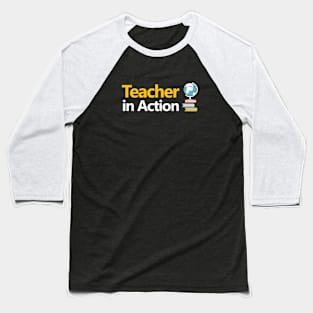 Teacher In Action Baseball T-Shirt